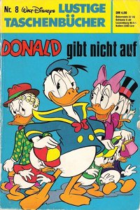 Front cover: Lustige Taschenbücher - Nr. 008 - Donald Gibt Nicht Auf