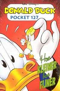 Front cover: Donald Duck Pocket - Serie 3 - 127 - Hoe Kleiner Hoe Beter