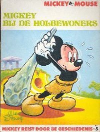 Front cover: Mickey Reist Door De Geschiedenis 5: Mickey Bij De Holbewoners