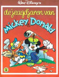 Front cover: De Jeugdjaren van Mickey en Donald 1